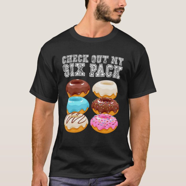 Check Out My Six Pack Doughnut Abs Donut  Gymer T-Shirt (Front)