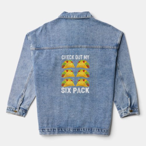 Check Out My Six Pack Fitness Taco  Mexican Gym  Denim Jacket