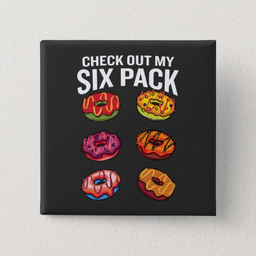 Check Out My Six Pack Funny Donut Fitness Button