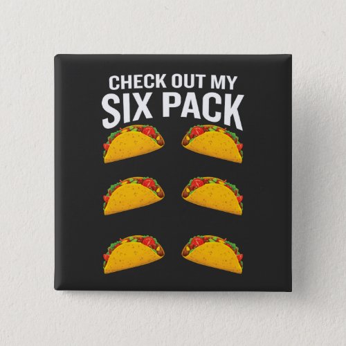 Check Out My Six Pack Funny Tacos Fitness  Button