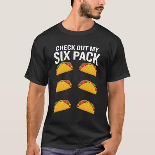 Check Out My Six Pack Funny Tacos Fitness T_Shirt