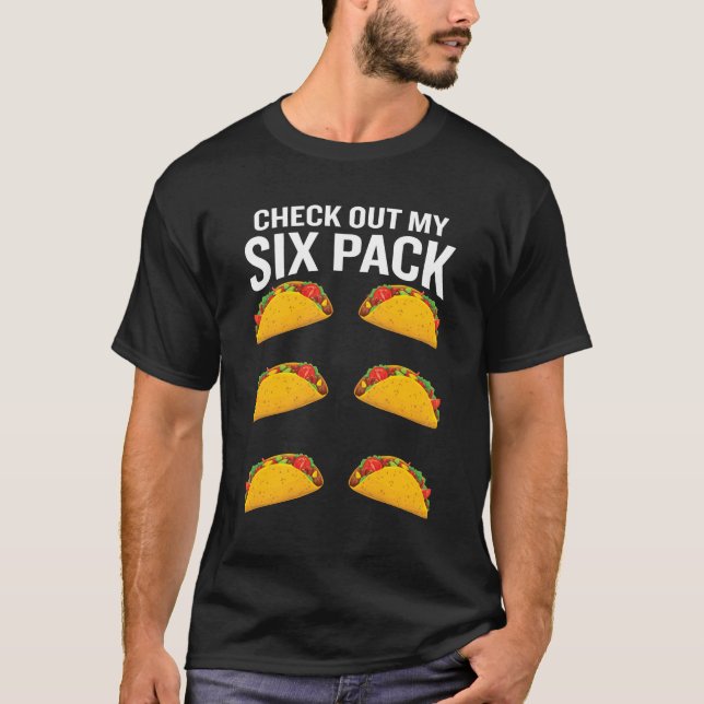 Check Out My Six Pack Funny Tacos Fitness T-Shirt (Front)