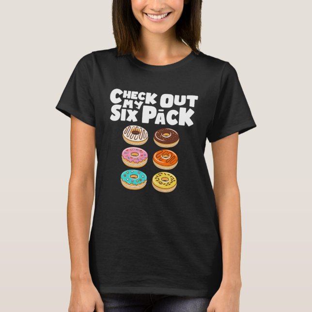 Check Out My Six Pack Gym Donut Doughnut T-Shirt (Front)