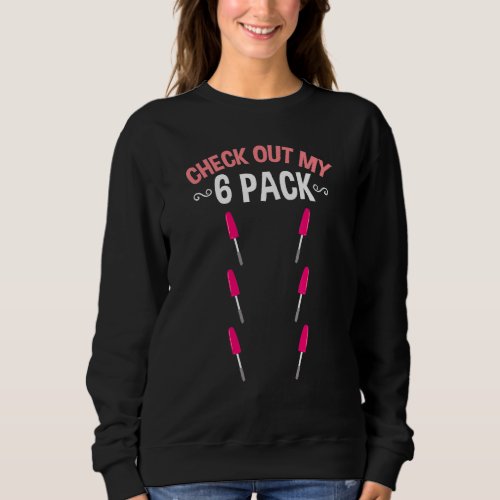 Check Out My Six Pack Mascara Lash Artist Sweatshirt