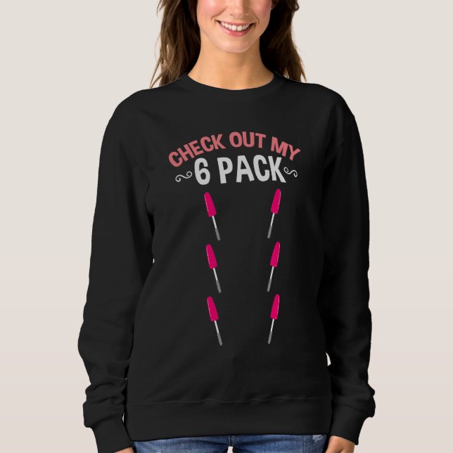Check Out My Six Pack Mascara Lash Artist Sweatshirt (Front)