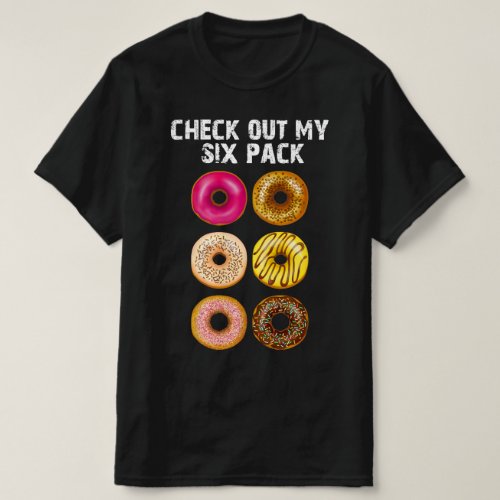 check out my six pack T_Shirt