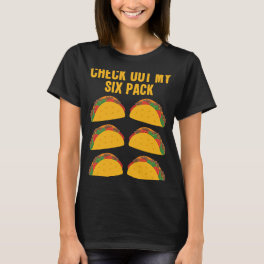 Check Out My Six Pack Tacos Fake Abs T-Shirt
