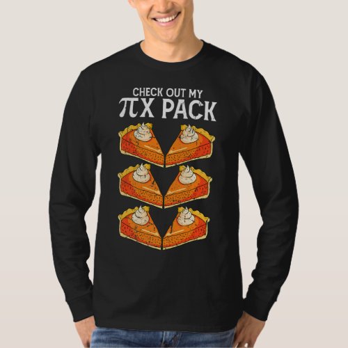 Check Out My Six Packs Pi Day Funny Pie Math Teach T_Shirt