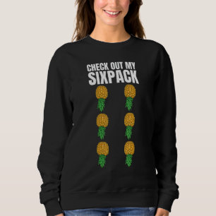 Check Out My Sixpack Swinger Upside Down Pineapple Sweatshirt