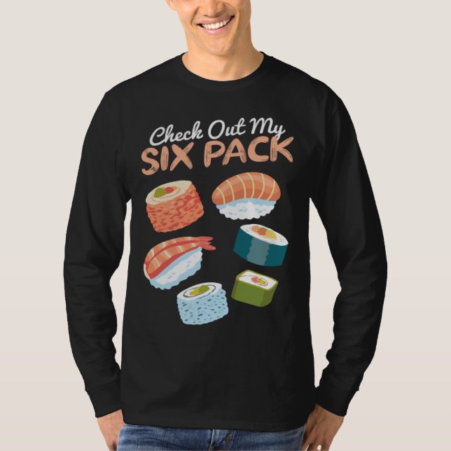 Check out my Sushi Six Pack I Sushi  Japanese Food T-Shirt (Front)