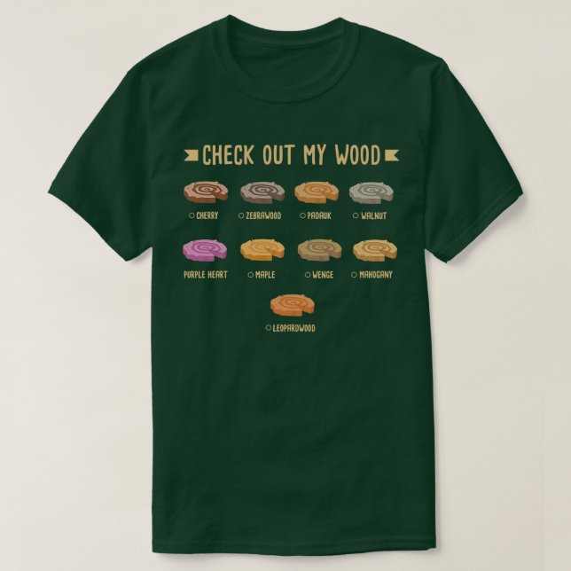 Check Out My Wood Woodworking Craftsman  T-Shirt (Design Front)