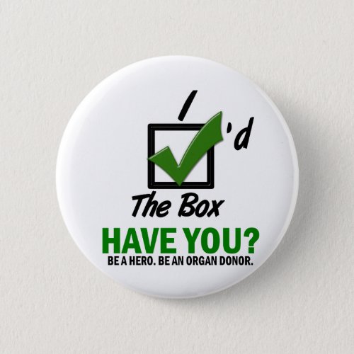 Check The Box Be An Organ Donor 2 Pinback Button