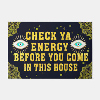 Check Ya Energy Before You Come In This House Doormat