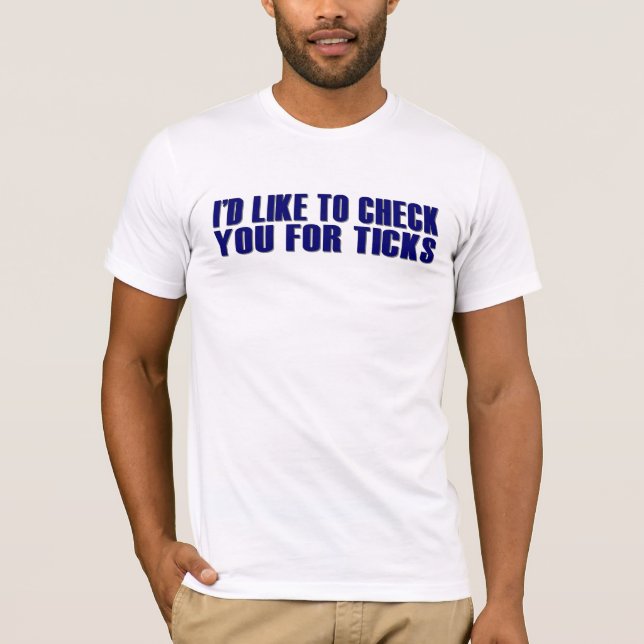 Check You For Ticks T-Shirt (Front)