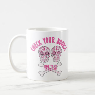Check Your B**bs! Coffee Mug