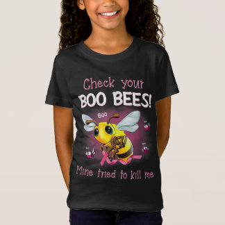 Check Your Boo Bees Mine Tried To Kill Me | Gift T-Shirt