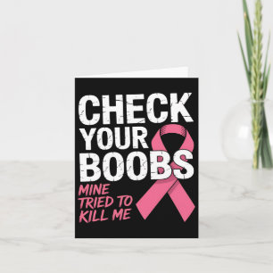 Check Your Breast Mine Tried To Kill Me Funny Brea Card