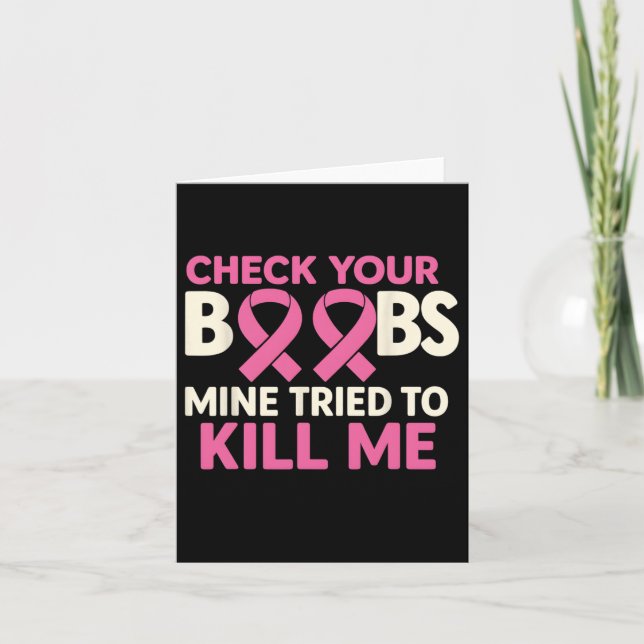 Check Your Breast Mine Tried To Kill Me Pink Ribbo Card (Front)