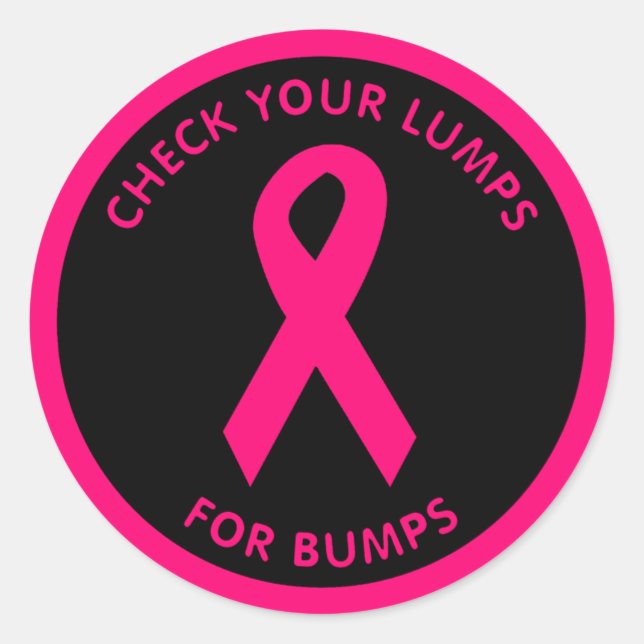 CHECK YOUR LUMPS FOR BUMPS CLASSIC ROUND STICKER (Front)