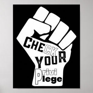 Check Your Privilege Fight For Equality Black Live Poster