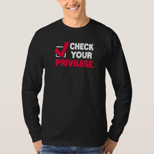 Check Your Privilege T_Shirt