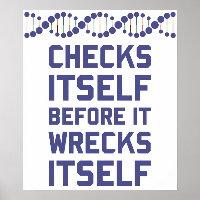 Check Yourself Before You Wreck Your DNA Genetics Poster (Front)