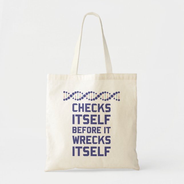 Check Yourself Before You Wreck Your DNA Genetics Tote Bag (Front)
