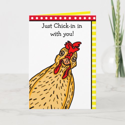 Checking in on a Friend Funny Chicken Card