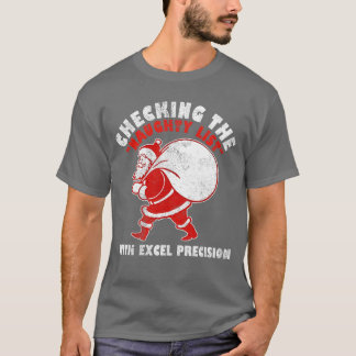 Checking Naughty List With Excel Precision Funny A T-Shirt