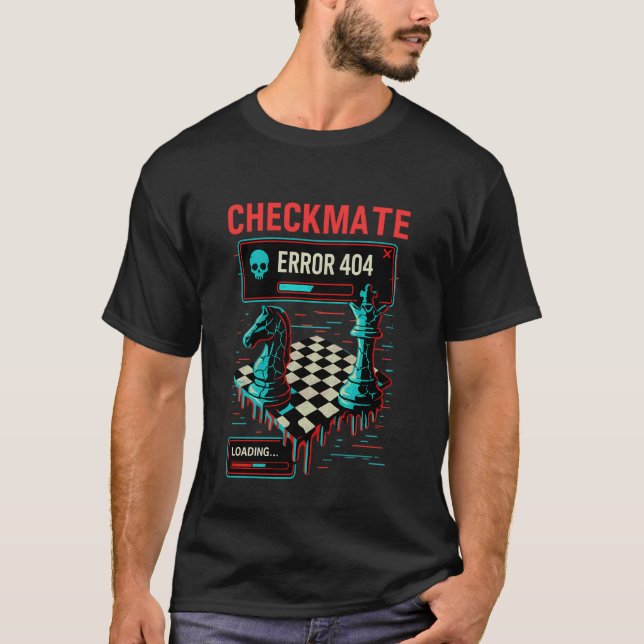 Checkmate Error 404 Glitch Chessboard Art Chess Pl T-Shirt (Front)