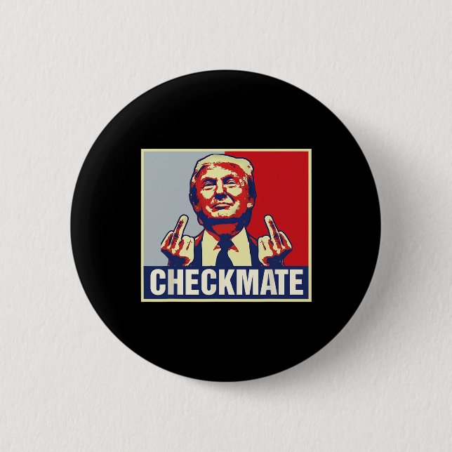 Checkmate Funny Trump 2024 Presidential Campaign  Button (Front)