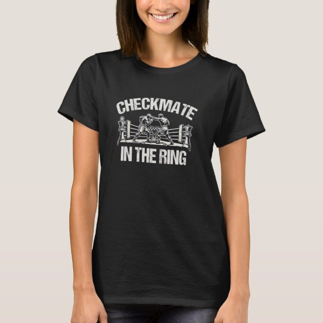 Checkmate In The Ring Chess Boxing Mind Sports T-Shirt (Front)