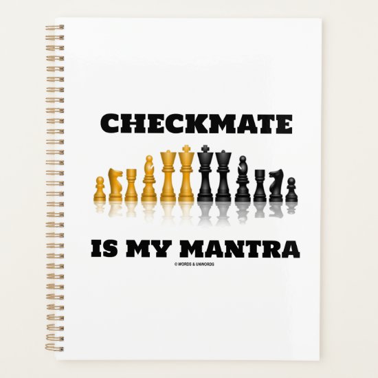 Checkmate Is My Mantra Chess Pieces Geek Humor Planner