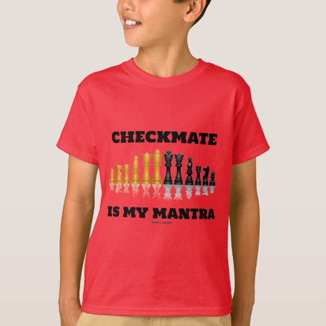Checkmate Is My Mantra (Reflective Chess Set) T-Shirt (Front)