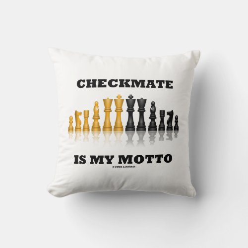 Checkmate Is My Motto Reflective Chess Set Throw Pillow