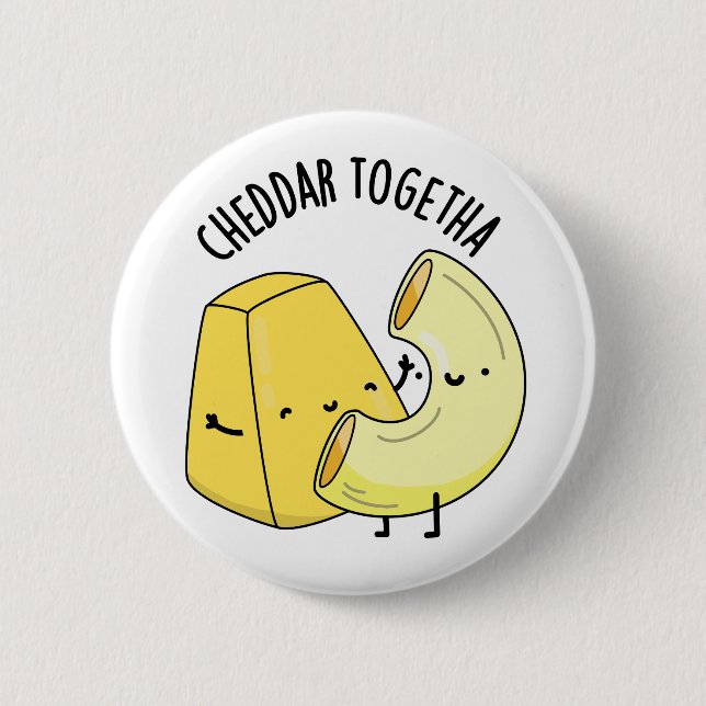 Cheddar Together Funny Food Pun  Button (Front)