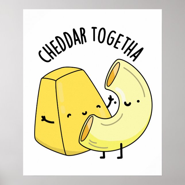 Cheddar Together Funny Food Pun  Poster (Front)