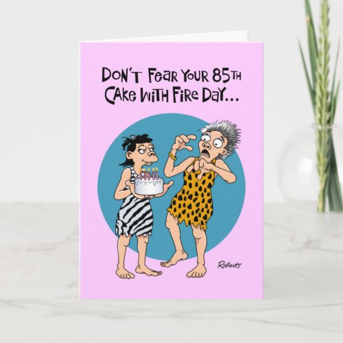 Cheeky 85th Birthday Card