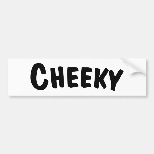 Cheeky Bumper Sticker