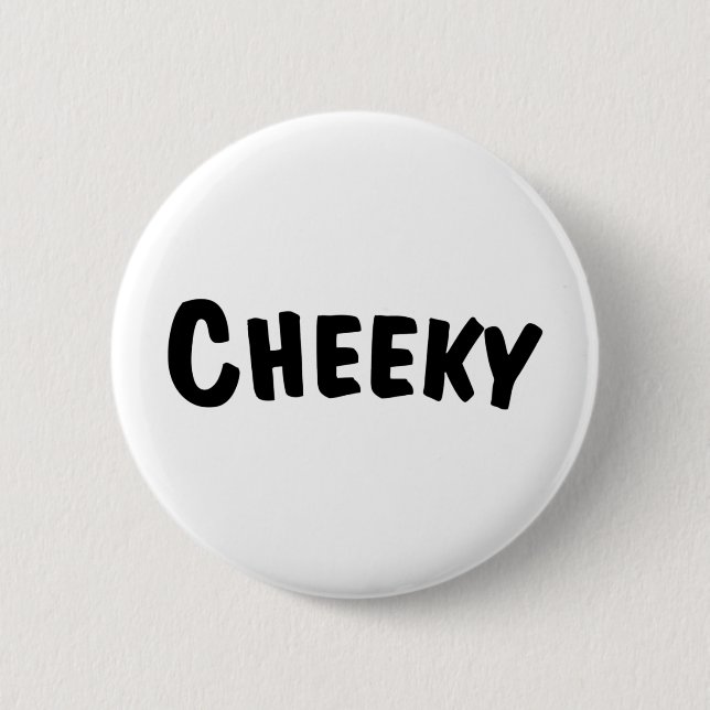 Cheeky Button (Front)