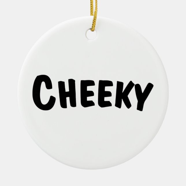 Cheeky Ceramic Ornament (Front)