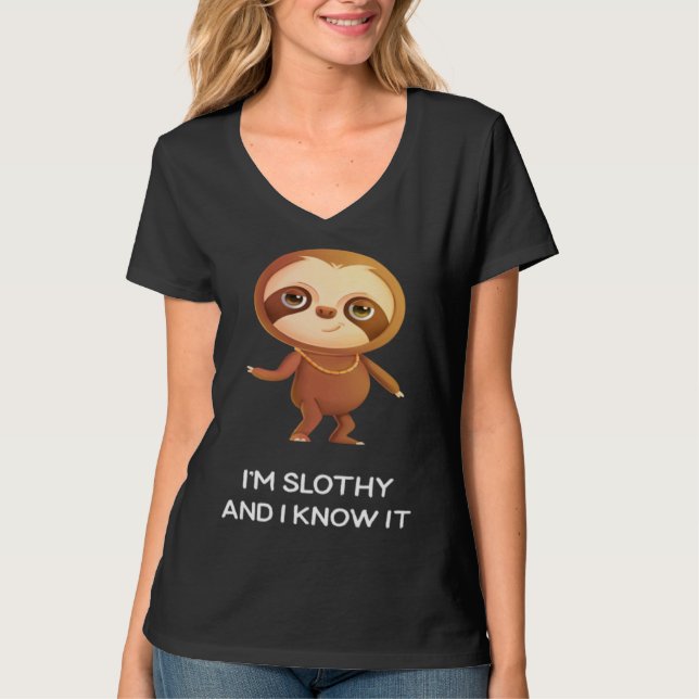 Cheeky Cute Sloth I m Slothy and I Know It T-Shirt (Front)