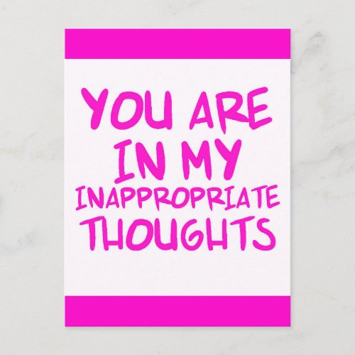CHEEKY QUOTES YOU ARE IN MY INAPPROPRIATE THOUGHTS POSTCARD