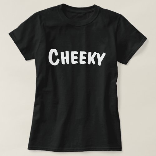 Cheeky T_Shirt