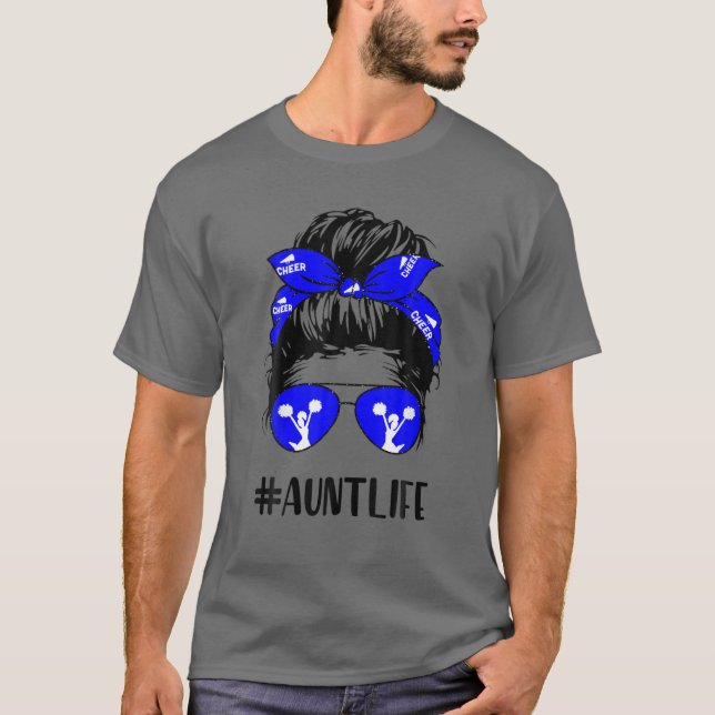 Cheer Aunt Life Messy Bun Hair Cheerleading Mother T-Shirt (Front)