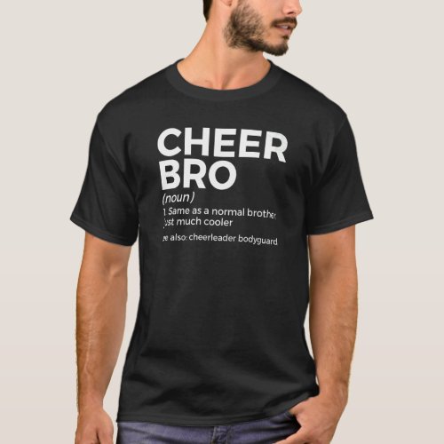 Cheer Bro Definition Cheerleader Bodyguard T_Shirt