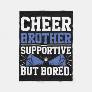 Cheer Brother Supportive But Bored. - Cheerleader  Fleece Blanket