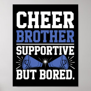 Cheer Brother Supportive But Bored. - Cheerleader  Poster