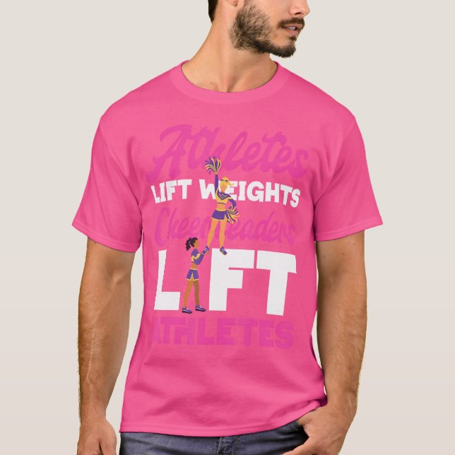 Cheer Cheerleading Athletes Lift Weights Cheerlead T-Shirt (Front)