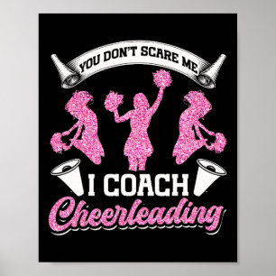 Cheer Cheerleading Coach You Don’t Scare Me I Coac Poster